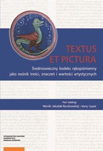 Bild von Textus et pictura Średniowieczny kodeks rękopiśmienny jako nośnik treści, znaczeń i wartości artystycznych