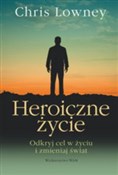 Heroiczne ... - Chris Lowney -  polnische Bücher