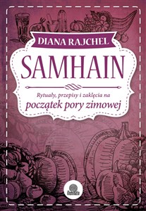 Obrazek Samhain Rytuały, przepisy i zaklęcia na początek pory zimowej