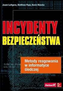 Obrazek Incydenty bezpieczeństwa Metody reagowania w informatyce śledczej