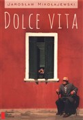 Zobacz : Dolce Vita... - Jarosław Mikołajewski