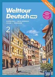 Bild von Welttour Deutsch neu 2 Podręcznik Język niemiecki Edycja 2024 Liceum Technikum