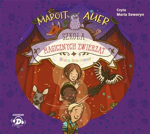 Obrazek [Audiobook] Szkoła magicznych zwierząt. Bravo, bravissimo!