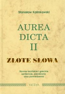 Obrazek Aurea dicta II Złote słowa Słynne łacińskie i greckie sentencje, przysłowia oraz powiedzenia