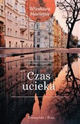 Zobacz : Czas uciek... - Wiesława Maciejak