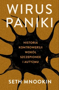 Obrazek Wirus paniki Historia kontrowersji wokół szczepionek i autyzmu
