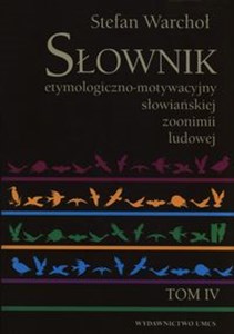 Bild von Słownik etymologiczno-motywacyjny słowiańskiej zoonimii ludowej Tom 4