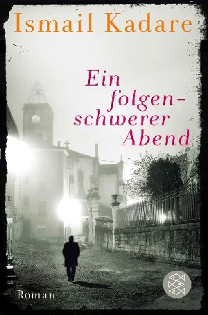 Obrazek KADARE, I: EIN FOLGENSCHWERER ABEND