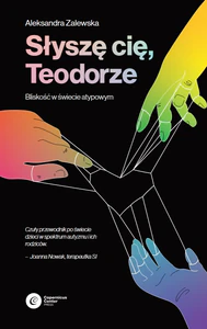 Obrazek Słyszę Cię, Teodorze Bliskość w świecie atypowym