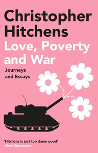 Obrazek HITCHENS, C: LOVE, POVERTY AND WAR