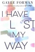 Książka : I Have Los... - Gayle Forman