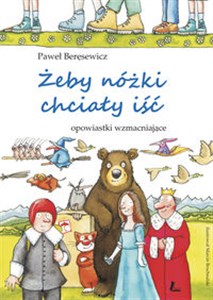 Obrazek Żeby nóżki chciały iść Opowiastki wzmacniające