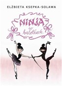 Książka : Ninja w ba... - Elżbieta Ksepka-Solawa