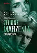 Polska książka : Złudne mar... - Alicja Skirgajłło