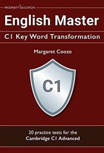 Obrazek English Master C1 Key Word Transformation (20 practice tests for the Cambridge Advanced) 200 test questions with answer keys