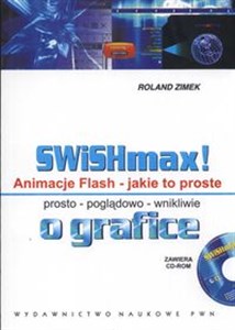 Bild von SWISHmax! Animacje Flash Jakie to proste +CD prosto poglądowo wnikliwie o grafice