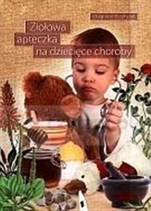Obrazek Ziołowa apteczka na dziecięce choroby T.1