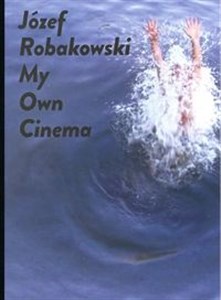 Obrazek Józef Robakowski My own cinema