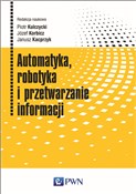 Polska książka : Automatyka... - Piotr Kulczycki, Józef Korbicz, Janusz Kacprzyk