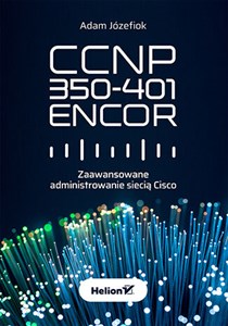 Bild von CCNP 350-401 ENCOR. Zaawansowane administrowanie siecią Cisco