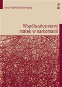 Współuzale... - Ewa Trębińska-Szumigraj -  Książka z wysyłką do Niemiec 