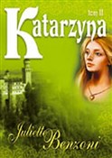 Polska książka : Katarzyna ... - Juliette Benzoni