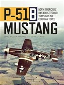 Książka : P-51B Must... - James William Marshall, Lowell F. Ford