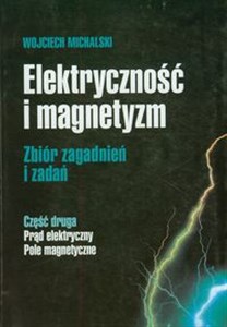 Bild von Elektryczność i magnetyzm część druga Prąd elektryczny Pole magnetyczne Zbiór zagadnień i zadań