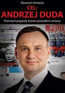 Obrazek Cel: Andrzej Duda Przemysł pogardy kontra prezydent zmiany