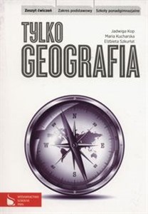 Obrazek Tylko geografia Zeszyt ćwiczeń Zakres podstawowy Szkoły ponadgimnazjalne