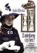 Z mlekiem ... - Anita Klecha - buch auf polnisch 