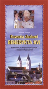 Obrazek Bawaria śladami Benedykta XVI Przewodnik po miejscach związanych z Josephem Ratzingerem