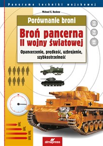Bild von Porównanie broni Broń pancerna II wojny światowej Opancerzenie, prędkość, uzbrojenie, szybkostrzelność