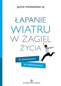 Książka : Łapanie wi... - ks. Jacek Poznański SJ