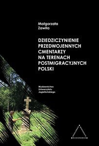 Bild von Dziedziczynienie przedwojennych cmentarzy na terenach postmigracyjnych Polski