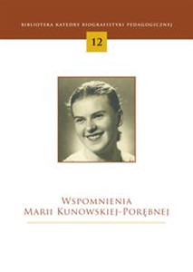 Obrazek Wspomnienia Marii Kunowskiej-Porębnej