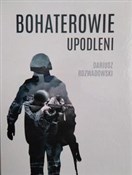 Polnische buch : Bohaterowi... - Dariusz Rozwadowski