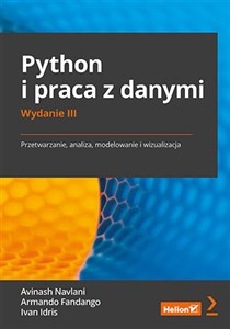 Obrazek Python i praca z danymi. Przetwarzanie, analiza, modelowanie i wizualizacja. Wydanie III Przetwarzanie, analiza, modelowanie i wizualizacja