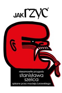 Bild von Jak rzyć. Niesamowite przygody Stanisława Szelca s