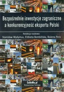 Bild von Bezpośrednie inwestycje zagraniczne a konkurencyjność eksportu Polski
