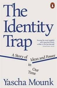 Obrazek The Identity Trap A Story of Ideas and Power in Our Time