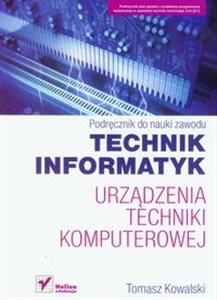 Obrazek Technik informatyk Urządzenia techniki komputerowej Podręcznik do nauki zawodu