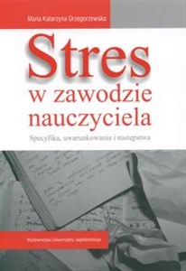 Obrazek Stres w zawodzie nauczyciela Specyfika, uwarunkowania i następstwa