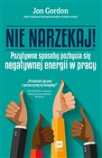 Polska książka : Nie narzek... - Jon Gordon