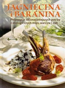 Obrazek Jagnięcina i baranina Propozycje najsmaczniejszych potraw z ekologicznych mięs, warzyw i ziół