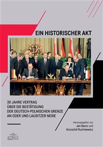 Bild von Ein Historischer Akt  30 Jahre Vertrag über die Bestätigung der deutsch-polnischen Grenze an Oder und Lausitzer NeiBe