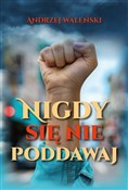 Nigdy się ... - Andrzej Waleński -  polnische Bücher