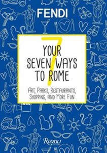 Obrazek Your Seven Ways to Rome Art, Parks, Restaurants, Shopping, and More Fun