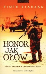 Obrazek Honor jak ołów Polski najemnik w okupowanym Iraku