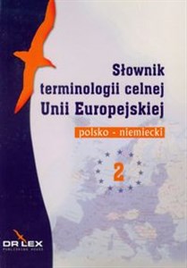 Obrazek Słownik terminologii celnej Unii Europejskiej polsko niemiecki 2